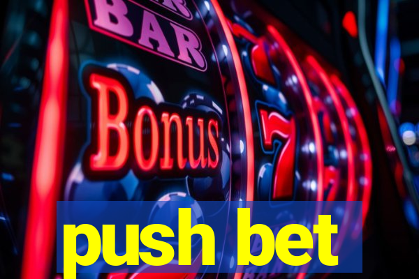 push bet